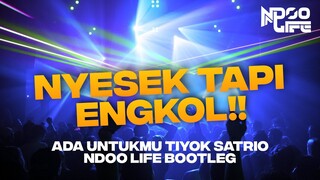 DJ ADA UNTUK MU TYOK SATRIO X DI KENTOD KENTOD JUNGLE DUTCH BOOTLEG 2022 [NDOO LIFE X DJ SOUL]