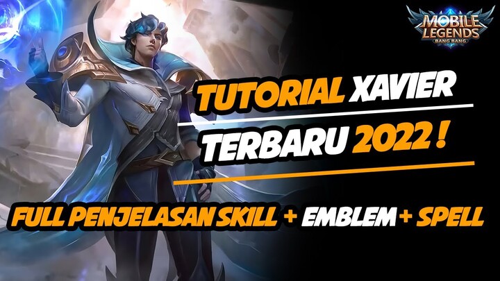 TUTORIAL XAVIER TERBARU 2022 - Mobile legends