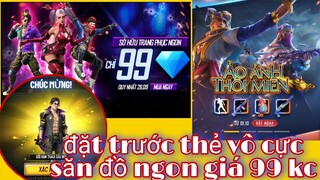 Free fire| đặt trước thẻ vô cực mới - đồ ngon giá 99 kc - săn gói nam thần 6 múi bao nhiêu kim cương