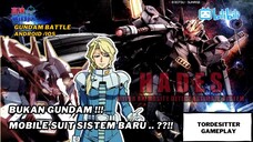 Bukan Type Gundam tapi....  Punya Sistem H.A.D.E.S ??  | Tordesitter Gameplay | Gundam Battle CN