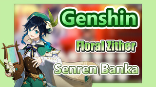 [Genshin] Floral Zither   [Senren＊ Banka]