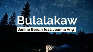 Bulalakaw - Janine Berdin ft. Joanna Ang (Lyrics)