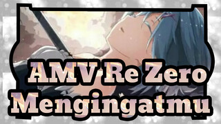 [AMV Re:Zero] Aku Akan Mengingatmu Selamanya Walaupun Jika Kau Melupakanku