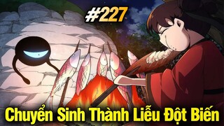 Chuyển Sinh Thành Liễu Đột Biến Chap 227 | Review Phim Truyện Tranh Hay | Lệ Phi Vũ