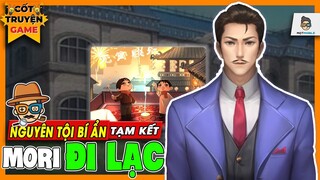 Trinh Thám | Nguyên Tội Bí Ẩn - Tạm Kết - Mori Đi Lạc?? | Mọt Game Mobile