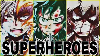 Boku no Hero Academia / My Hero Academia [ AMV ]  - Superheroes