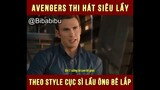 Avengers thi hát Cục Sì Lầu cực hay #funny