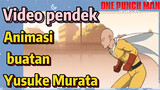 [One Punch Man] Video pendek | Animasi buatan Yusuke Murata
