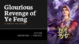 [ Glorious Revenge of Ye Feng ] Episode 17