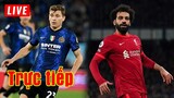 🔴 Trực tiếp Inter vs Liverpool | Champions League