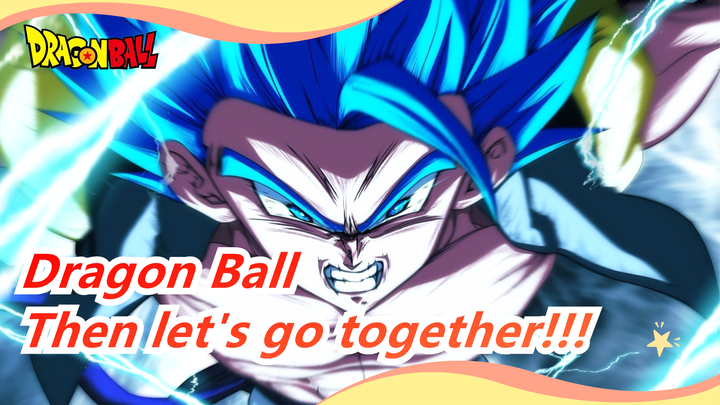 Dragon Ball|[Epic Ahead! Super Broly]Gogeta: Then let's go together!!!