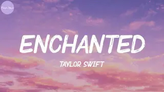enchanted lyrics by : Taylor Swift