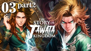 The Story of Jawata Kingdom Ch.3(2) Siluman!