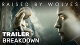 Raised by Wolves Trailer Breakdown | New Sci-Fi Series from Ridley Scott | HBO Max