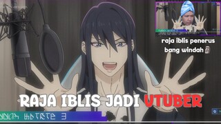 RAJA IBLIS TERKUAT BERALIH PROFESI MENJADI VTUBER!