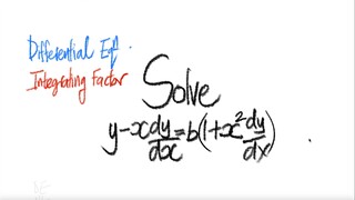 Diff Equ: Solve y-xdy/dx=b(1+x^2dy/dx)) via integrating factor [IF]