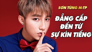 Sơn Tùng M-TP Đẳng Cấp Đến Từ Sự Kín Tiếng