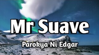 MR SUAVE - Parokya Ni Edgar (KARAOKE VERSION)