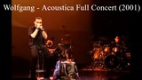 Wolfgang - Acoustica Full Concert (2001)