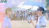 🇰🇷[BL]A BREEZE OF LOVE EP 07(engsub)2023
