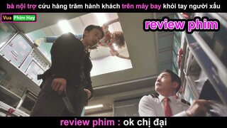 Bà Nội Trợ cứu hàng Trăm Hành Khách Trên Máy Bay - Review phim OK chị Đại