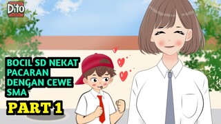 BOCIL SD NEKAT PACARAN DENGAN CEWE SMA PART 1 | DITO ANIMASI