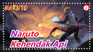 [Naruto] Kemana Daun Terbang, Api Tetap Membara / Kehendak Api / Apa Itu Ninja?_2