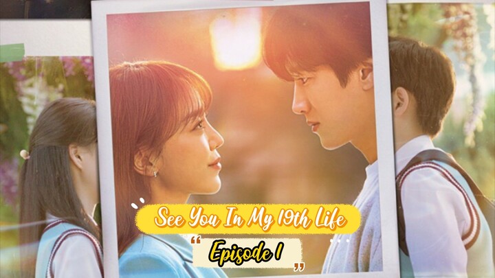 See You In My 19th Life Ep 1 Eng Sub