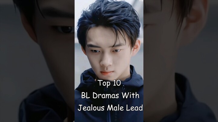Top 10 BL Dramas With Jealous Male Lead #blrama #blseries #bldrama #blseriestowatch