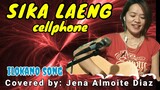 SIKA LAENG (Cellphone version) Lyrics and performed by: Jena Almoite Diaz
