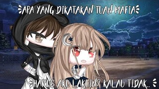 •°Apa yang dikatakan tuan mafia, aku harus lakuin!? kalau tidak.. °•Gacha life indonesia•°Original?