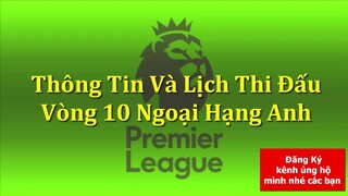 Bóng Đá Hôm Nay - Vòng 10 Giải Ngoại Hạng Anh