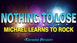 Nothing to Lose - Michael Learns to Rock [Karaoke Version]