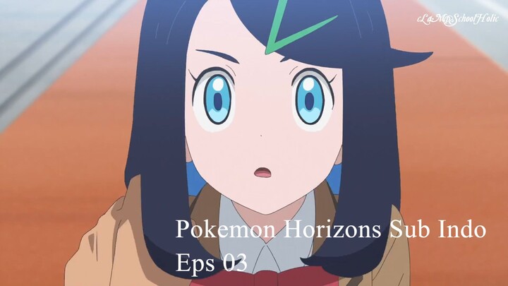 Pokemon Horizons Episode 03 Sub Indo
