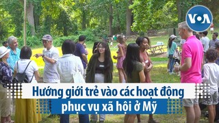 Hướng giới trẻ vào các hoạt động phục vụ xã hội ở Mỹ | VOA Tiếng Việt