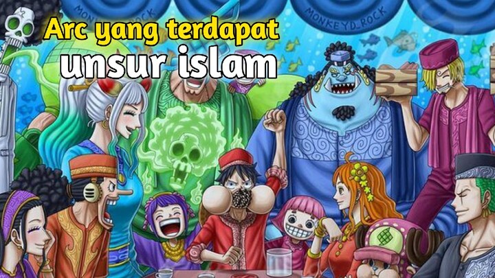 Salah Satu Arc Di ONE PIECE  Yang Terdapat Unsur Islam Di Dalam Nya