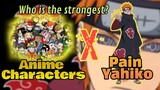 Anime Characters X Pain | Who is the strongest? | Part 1
