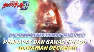 KEMUNCULAN DECKER DAN TERLALU MEMUASKAN!!!BAHAS DAN PENDAPAT EPISOD 1 ULTRAMAN DECKER👍