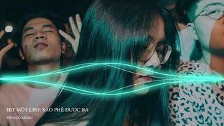 HIT MỘT LINE SAO PHÊ ĐC BA - PI SEVEN REMIX || NHẠC HOT TIK TOK 2021