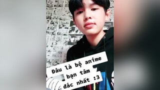 Anime mà bạn tâm đắc nhất :3 top5anime7 animes anime