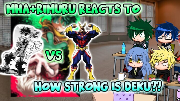 MHA/BNHA+Rimuru Tempest Reacts to How Strong Is Deku? || Gacha Club ||