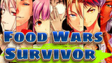 Food Wars!|[AMV]Survivor