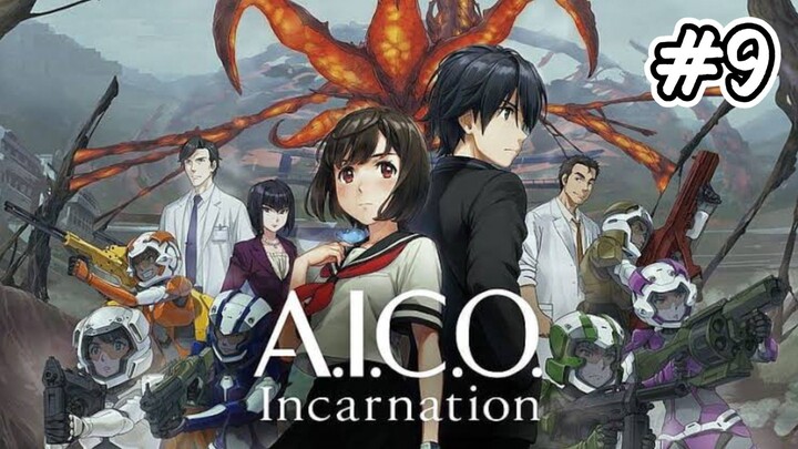 A.I.C.O Incarnation - EP 9