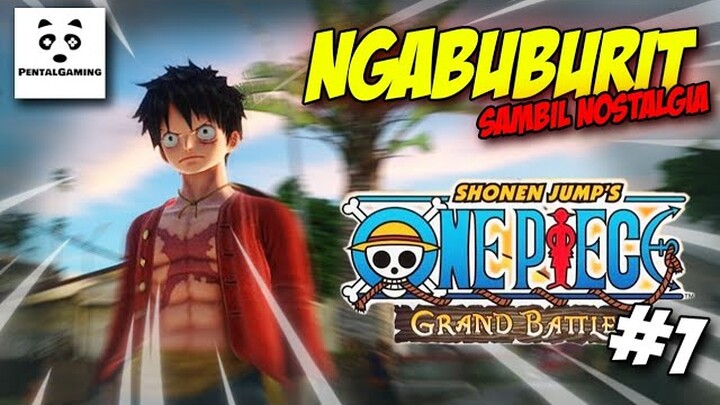 Ngabuburit sambil Nostalgia bareng One Piece Grand Advanture Indonesia part1