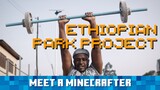 Meet a Minecrafter: Ethiopian Park Project