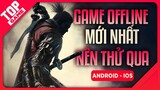 [Topgame] Top Game Offline “Dù Mất Tiền Chơi” Vẫn Xứng Đáng Android - Apple Arcade
