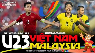 Bán kết bóng đá nam SEA Games 31: U23 Việt Nam vs U23 Malaysia (19h00 ngày 19/5) VTV6 trực tiếp