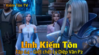 Linh Kiếm Tôn Tập 64 - Giết chết Lý Diệp Vân P2