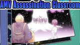 Untuk Para Penggemar Assassination Classroom | AMV Assassination Classroom