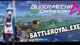 [BattleRoyal.exe]Mecha Gondrong dan Mecha yg gak Good Looking ~Super Mecha Champions